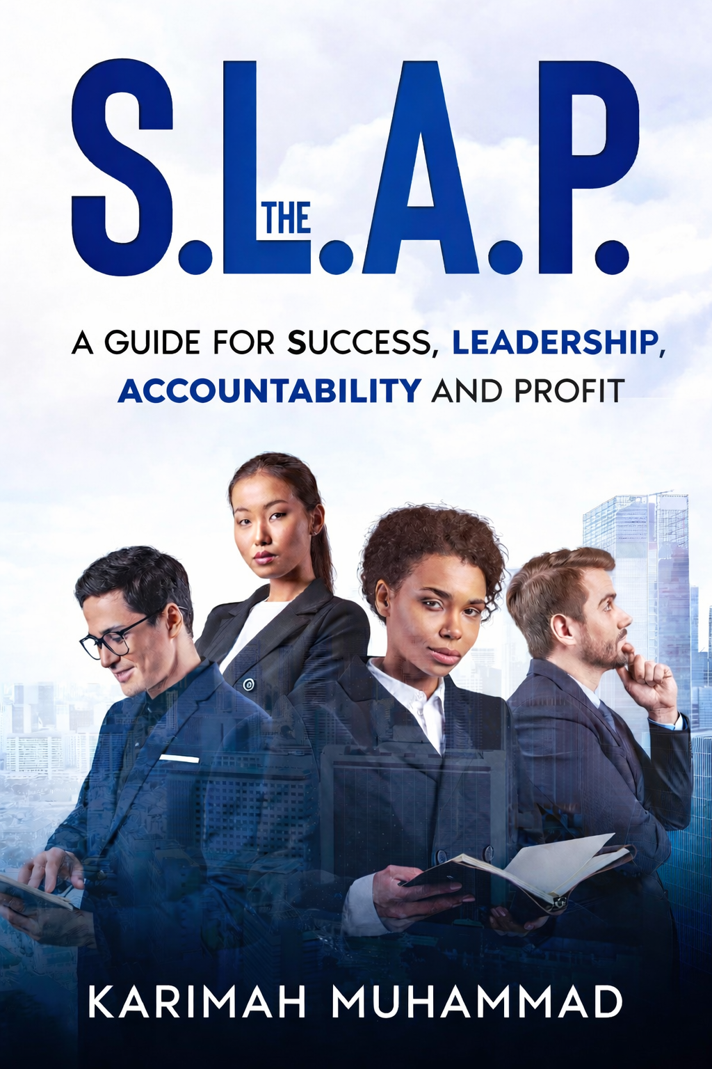 The S.L.A.P – A Guide for Success, Leadership, Achievement, and Profit