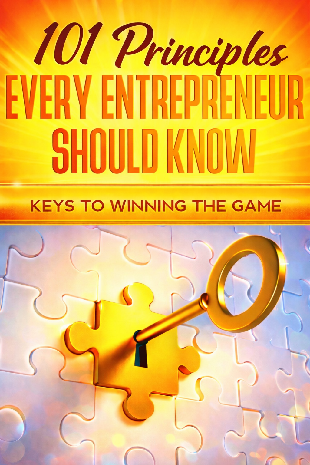 101 Principles Every Entrepreneur Should Know